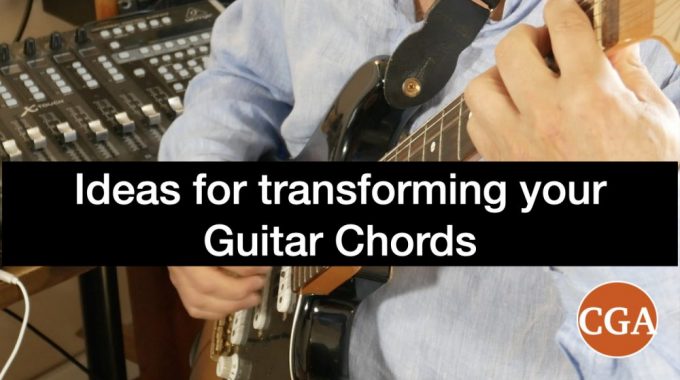 How To Use Chords To Create Your Style Of Playing On The Guitar